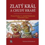 Zlatý král a chudý hrabě - Václava Kofránková – Hledejceny.cz