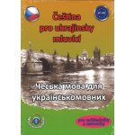 Čeština pro ukrajinsky mluvící A1-A2 (pro začátečníky a samouky) - Štěpánka Pařízková – Hledejceny.cz