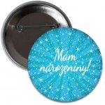 Placka Narozeninová Modrá Mám Narozeniny 6 cm – Hledejceny.cz