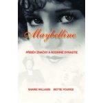 Maybelline: Příběh značky a rodinné dynastie - Youngs Bettie... – Zboží Mobilmania