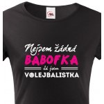 Dámské tričko Nejsem žádná bábofka já jsem volejbalistka Černá – Zboží Mobilmania