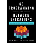 Go Programming for Network Operations: A Golang Network Automation Handbook – Sleviste.cz