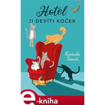 Hotel U Devíti koček - Radmila Tomšů