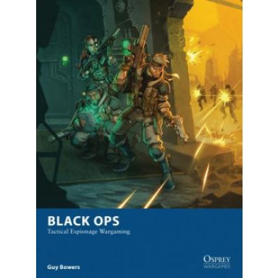 Black Ops - Tactical Espionage Wargaming - Bowers, Guy – Hledejceny.cz