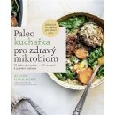 Paleo kuchařka pro zdravý mikrobiom - Alison Marrasová