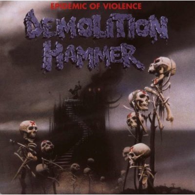 Demolition Hammer - Epidemic Of Violence CD – Zboží Mobilmania
