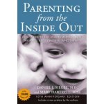 Parenting from the Inside Out: How a Deeper Self-Understanding Can Help You Raise Children Who Thrive: 10th Anniversary Edition Siegel Daniel J.Paperback – Hledejceny.cz