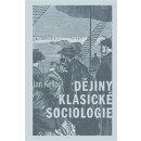 Dějiny klasické sociologie, 3. vydání - Jan Keller