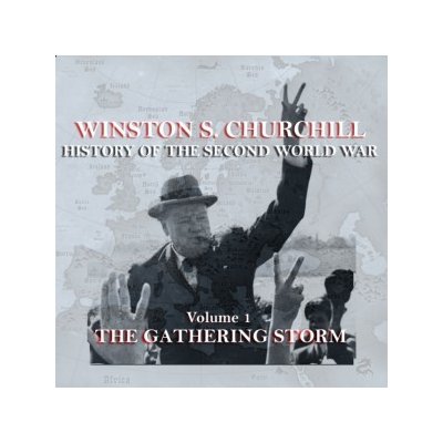 Winston S. Churchill: The History of the Second World War, Volume 1 - The Gathering Storm