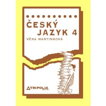 Český jazyk pro 4. ročník SŠ - Martinková Věra