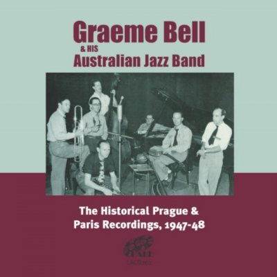 Graeme Bell and His Australian Jazz Band - The Historical Prague and Paris Recordings 1947-48 CD