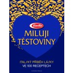 Miluji těstoviny. Italský příběh lásky ve 100 receptech - Guido Barilla, Luca Barilla, Paolo Barilla - Slovart – Hledejceny.cz