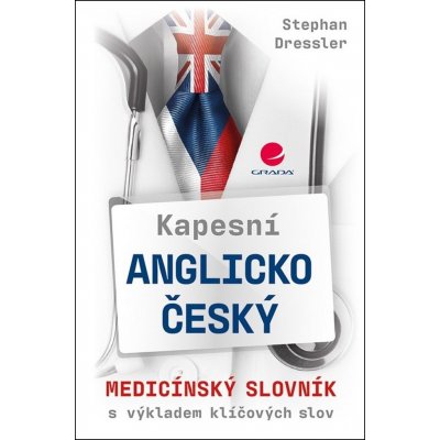 Kapesní anglicko-český medicínský slovník s výkladem klíčových slov – Hledejceny.cz