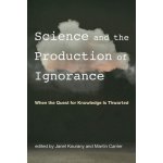 Science and the Production of Ignorance – Hledejceny.cz