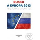Štorková Pavla, Veber Václav - Rusko a Evropa 2013 -- k 100. výročí vydání Masarykovy knihy Rusko a Evropa
