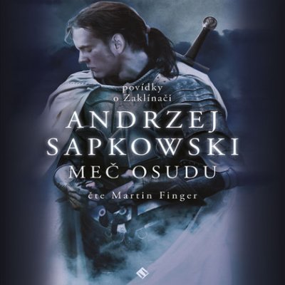 Zaklínač II: Meč osudu - Andrzej Sapkowski, Martin Finger