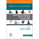 Diagnostic Imaging: Point-of-care Ultrasound, An Issue of Veterinary Clinics of North America: Small Animal Practice – Hledejceny.cz