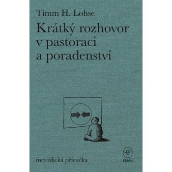 Krátký rozhovor v pastoraci a poradenství - Timm H. Lohse