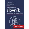 Elektronická kniha Velký výkladový slovník soudnělékařské terminologie - Miroslav Hirt, František Vorel, Petr Hejna, Kolektiv autorů