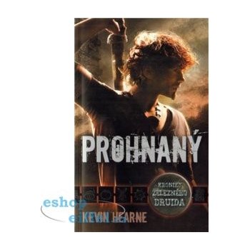 Prohnaný - Kroniky železného druida 1 - Kevin Hearne