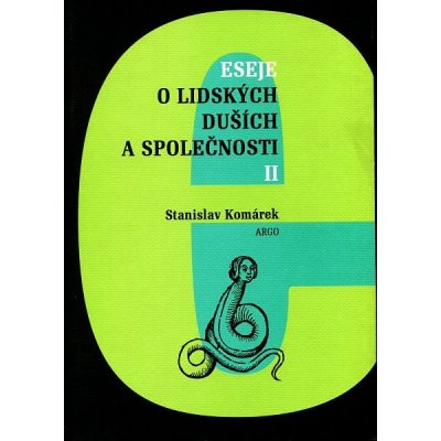 Eseje o lidských duších a společnosti II. Stanislav Komárek