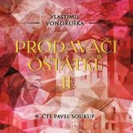 Prodavači ostatků II. - Vondruška Vlastimil – Hledejceny.cz