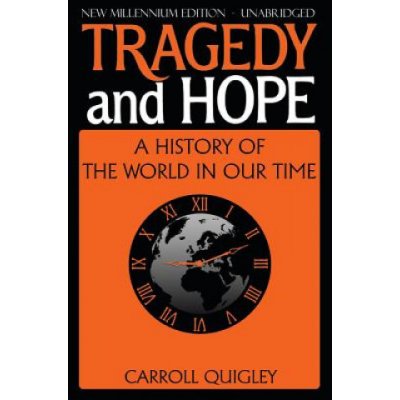 Tragedy and Hope - Carroll Quigley – Hledejceny.cz