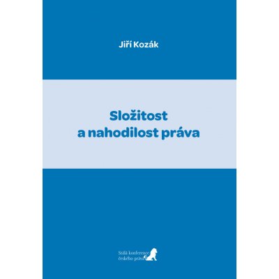 Složitost a nahodilost práva - Jiří Kozák