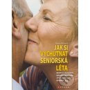 Jak si vychutnat seniorská léta - Tamara Tošnerová