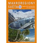 Makroregiony světa - Regionální geografie pro gymnázia Přepracované vydání učebnice – Zboží Mobilmania