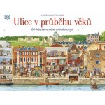 Ulice v průběhu věků Od doby kamenné až do budoucnosti - Steve Noon – Zbozi.Blesk.cz