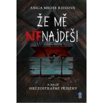Že mě nenajdeš! a další hrůzostrašné příběhy – Hledejceny.cz