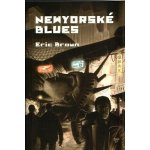 Newyorské blues - Eric Brown – Zbozi.Blesk.cz