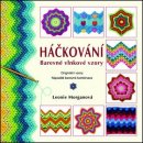 Háčkování: Barevné vlnkové vzory - Leonie Morganová