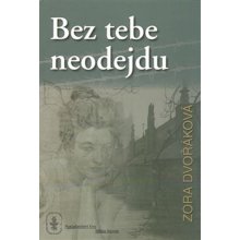 Bez tebe neodejdu Zora Dvořáková