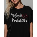 Dámské tričko Nejlepší prababička Černá – Hledejceny.cz