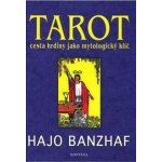 Tarot -- Cesta hrdiny jako mytologický klíč - Hajo Banzhaf – Hledejceny.cz