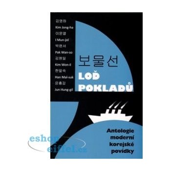 Loď pokladů. Antologie moderní korejské povídky - Kim Jong-ha, I Mun-jol, Pak Wan-so, Kim Won-il, Han Mal-suk, Jun Hung-gil