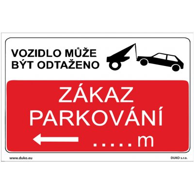 DUKO ZÁKAZ PARKOVÁNÍ - VOZIDLO MŮŽE BÝT ODTAŽENO směr doleva Formát: 300 x 200 mm, Materiál: samolepící vinylová fólie – Zboží Dáma