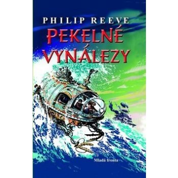 Pekelné vynálezy - Kroniky hladových měst -- 3. díl - Reeve Philip