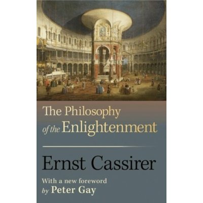 The Philosophy of the Enlightenment - E. Cassirer