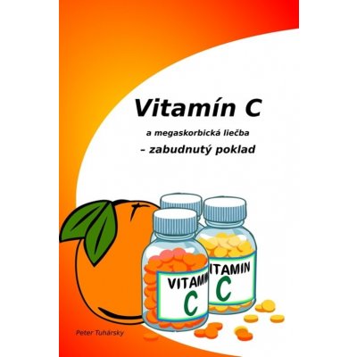 Vitamín C a megaskorbická liečba – zabudnutý poklad – Zboží Mobilmania