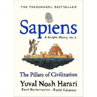 Sapiens A Graphic History, Volume 2 : The Pillars of Civilisation - Yuval Noah Harari – Zboží Mobilmania