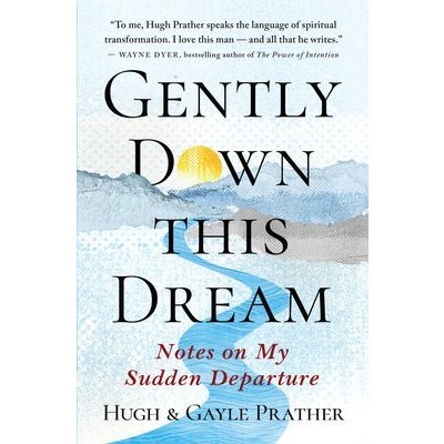Gently Down This Dream: Notes on My Sudden Departure Prather HughPaperback – Hledejceny.cz