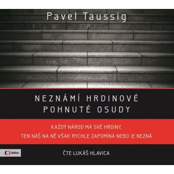 Neznámí hrdinové: pohnuté osudy - Pavel Taussig