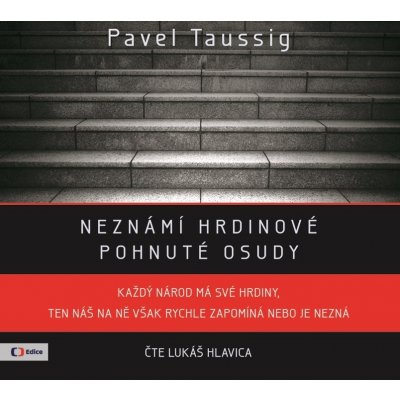 Neznámí hrdinové: pohnuté osudy - Pavel Taussig – Hledejceny.cz