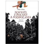 Povesti z Poľany a Podpoľania - Peter Urban – Hledejceny.cz