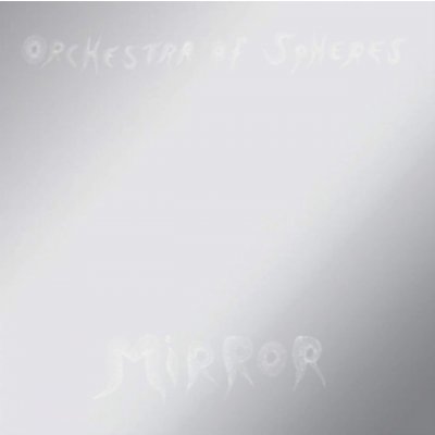 Mirror - Orchestra of Spheres LP