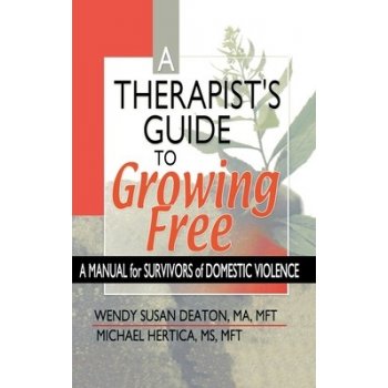Therapists Guide to Growing Free - A Manual for Survivors of Domestic Violence Deaton Wendy SusanPevná vazba