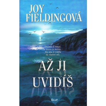 Až ji uvidíš Joy Fieldingová